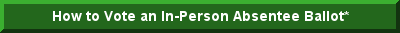 Click here to learn how to vote an in-person absentee ballot