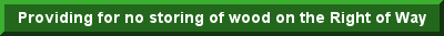 Click here to learn about the ordinance providing for no storing of wood on the right of way