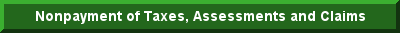 Click here to learn about non payment of taxes, assessments and claims